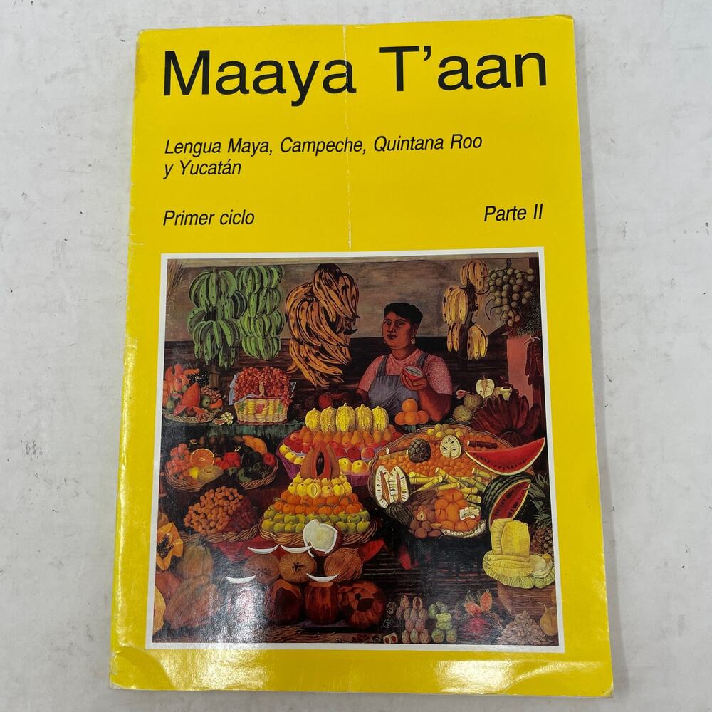 Maaya T'aan: Lengua Maya, Campeche, Quintana Roo, y Yucatan 1994